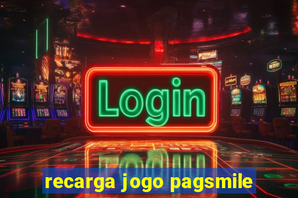 recarga jogo pagsmile